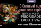 Reflexões sobre o carnaval, com Bruno Tavares e Leonardo Marmo