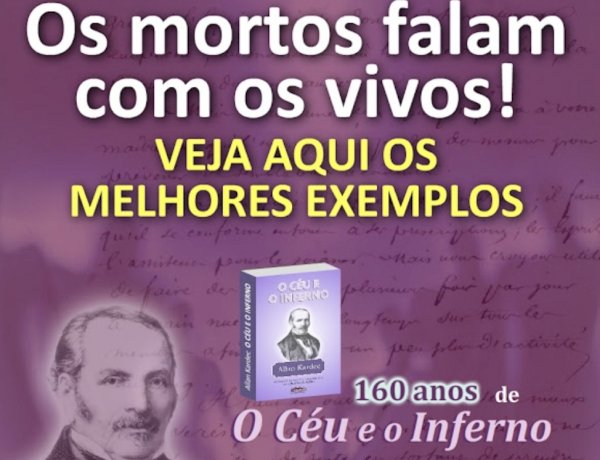 Os mortos falam com os vivos! Veja aqui os melhores exemplos - 160 anos de 'O Céu e o Inferno'
