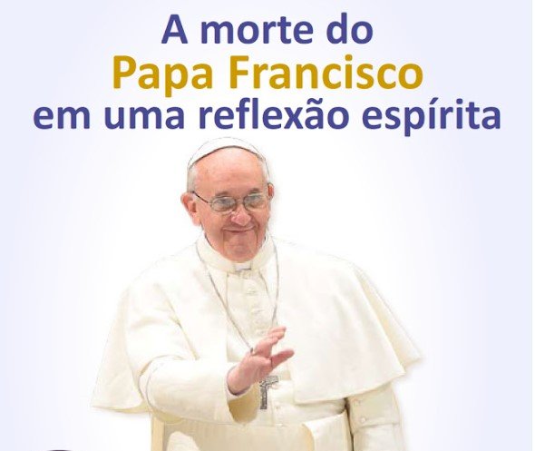 A morte do Papa Francisco em uma avaliação espírita